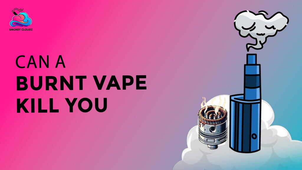 Can a Burnt Vape Kill You Immediately According to Science?