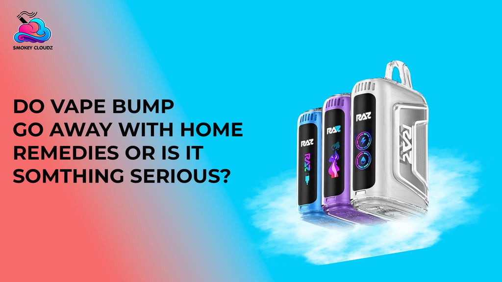 Do Vape Bump Go Away with Home Remedies or Is It Something Serious?