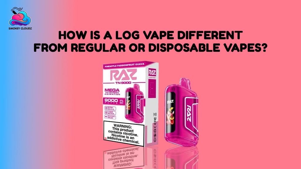 How Is A Log Vape Different From Regular Or Disposable Vapes?