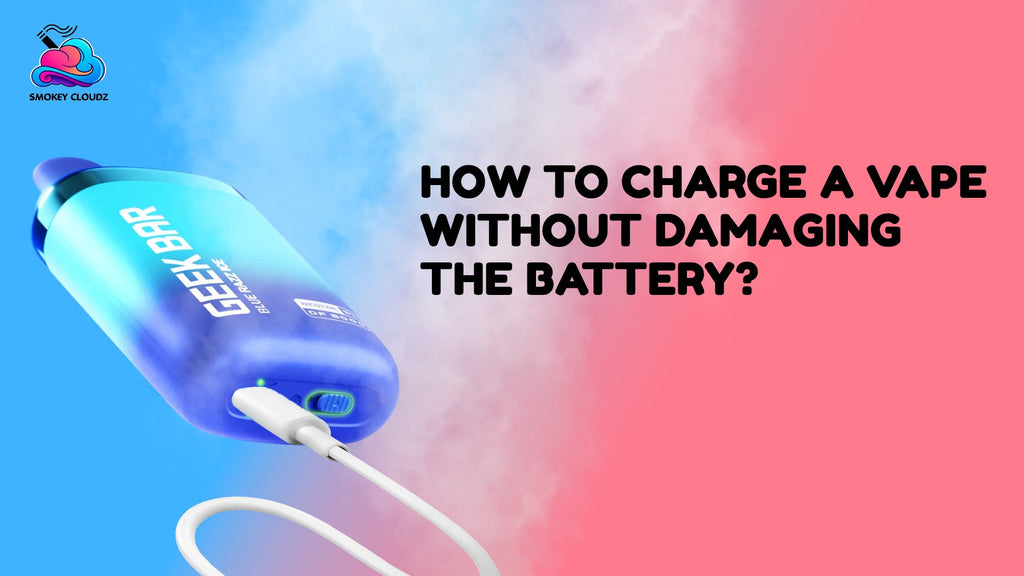 How To Charge A Vape Without Damaging The Battery?