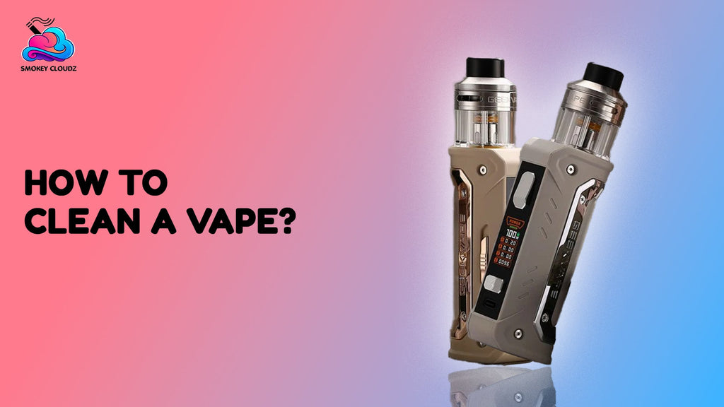 How To Clean A Vape Properly To Avoid Burnt Taste And Clogs?