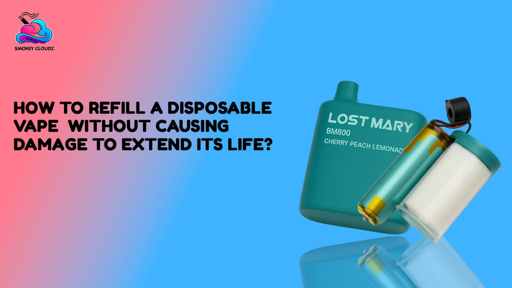 How to Refill a Disposable Vape Without Causing Damage to Extend Its Life?
