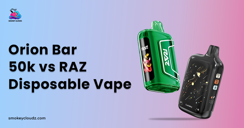 Which Is Better Orion Bar 50K vs RAZ Disposable Vape for vapers?