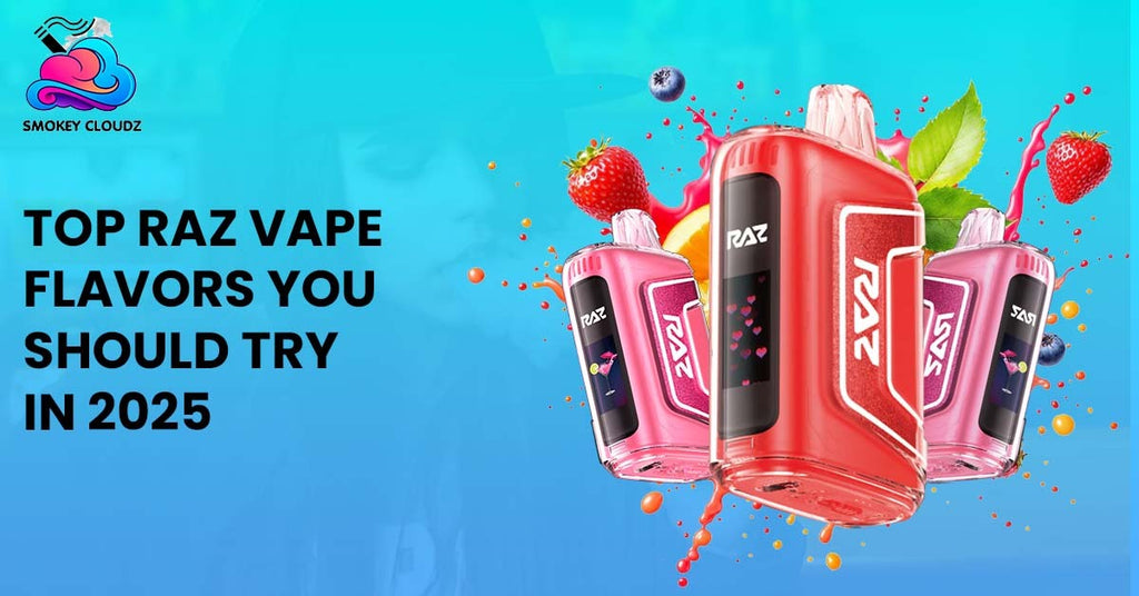 Top Raz Vape Flavors You Should Try in 2025 for Smooth and Lasting Taste!