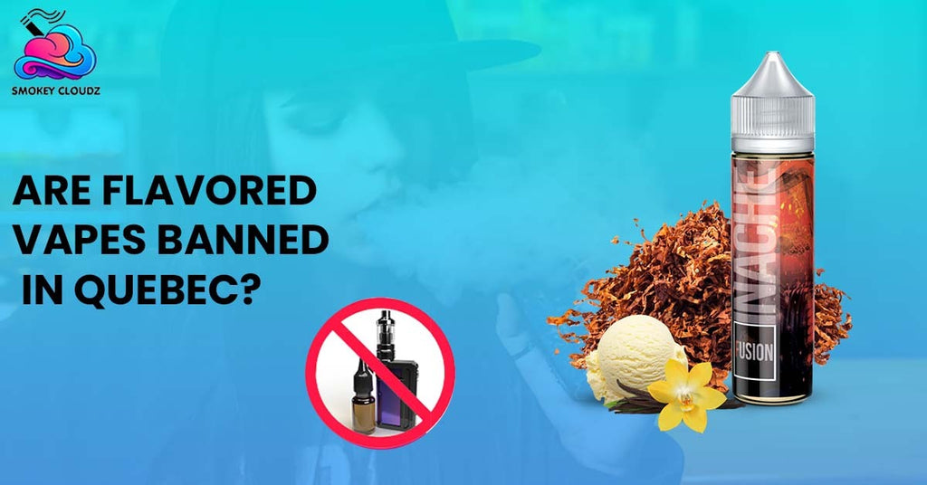 Are Flavored Vapes Banned in Quebec? Let's Get the Latest Legal Insights!