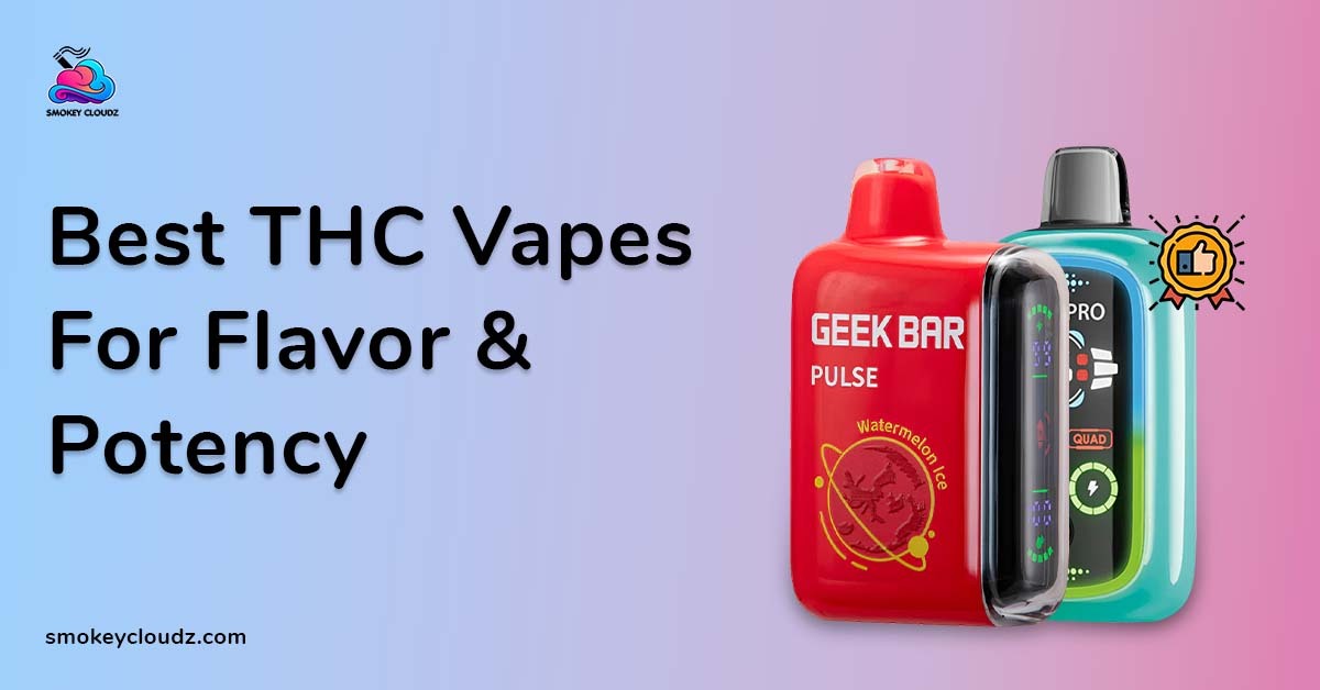 Best THC Vapes for Flavor and Potency