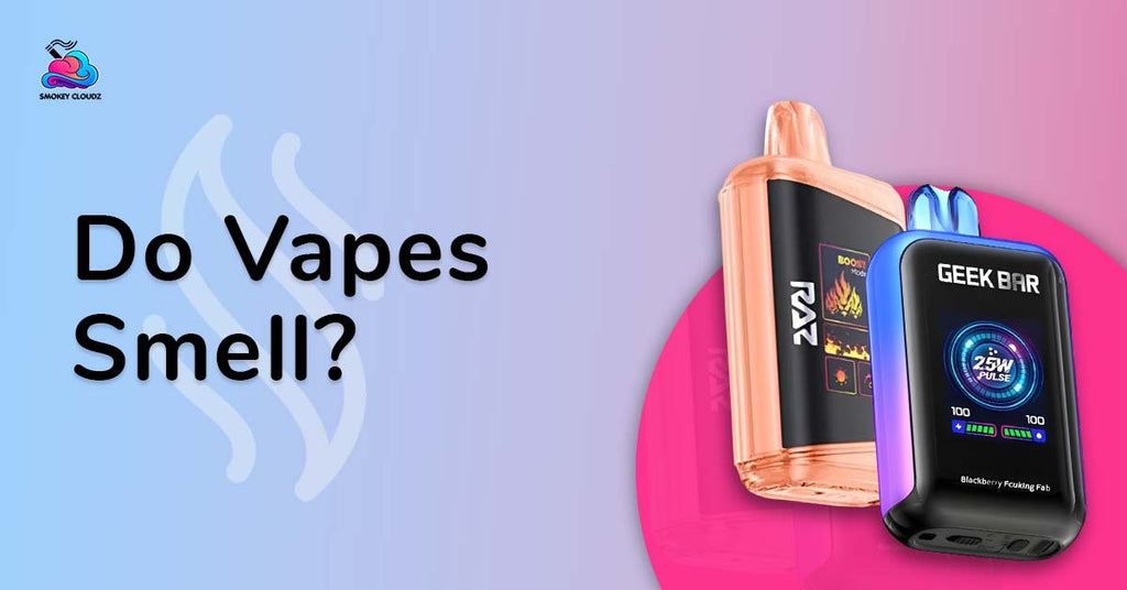 Do Vapes Smell? Tricks to Get Rid of Vape Odor Quickly