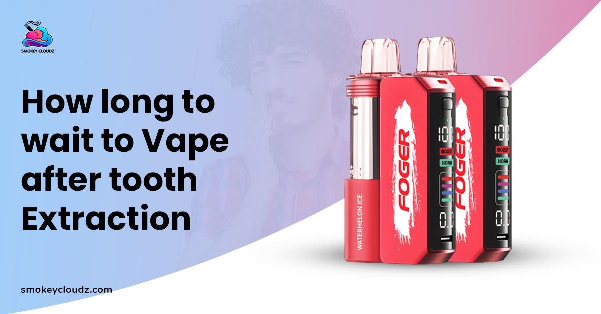 How Long to Wait to Vape After Tooth Extraction