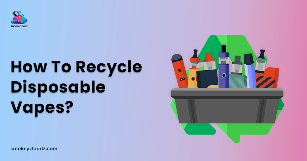 How to Recycle Disposable Vapes Instead of Throwing Them Away?