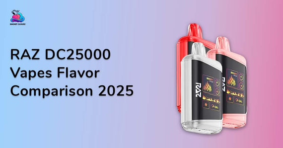 Raz DC25000 Vapes Flavor Comparison 2025 with Popular Options