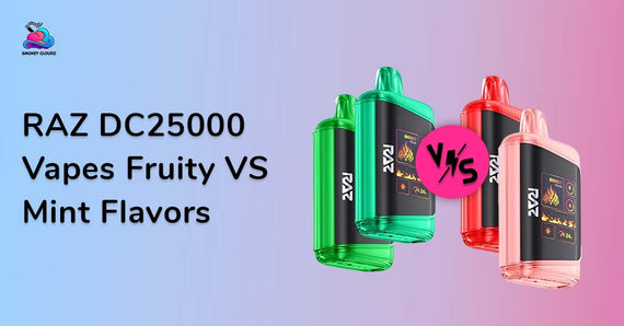 How Does Raz DC25000 Vapes Fruity vs Mint Flavors Taste Match Compare?