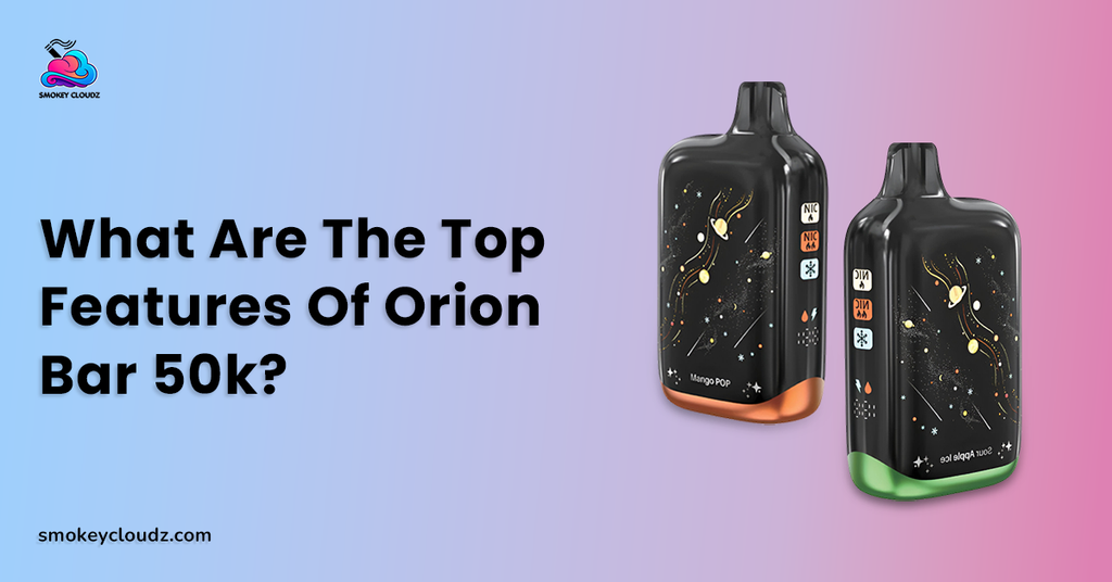 What Are the Top Features of Orion Bar 50K Compared to Other Devices?