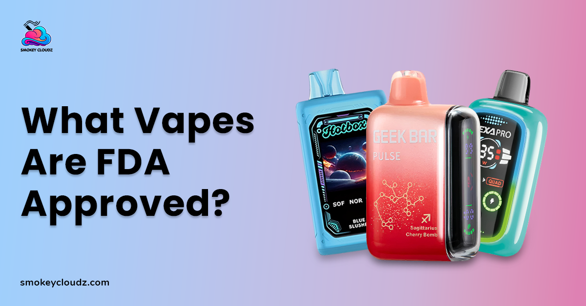What Vapes Are FDA Approved