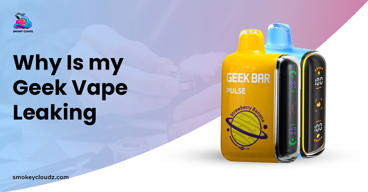 Why is my Geek Vape leaking