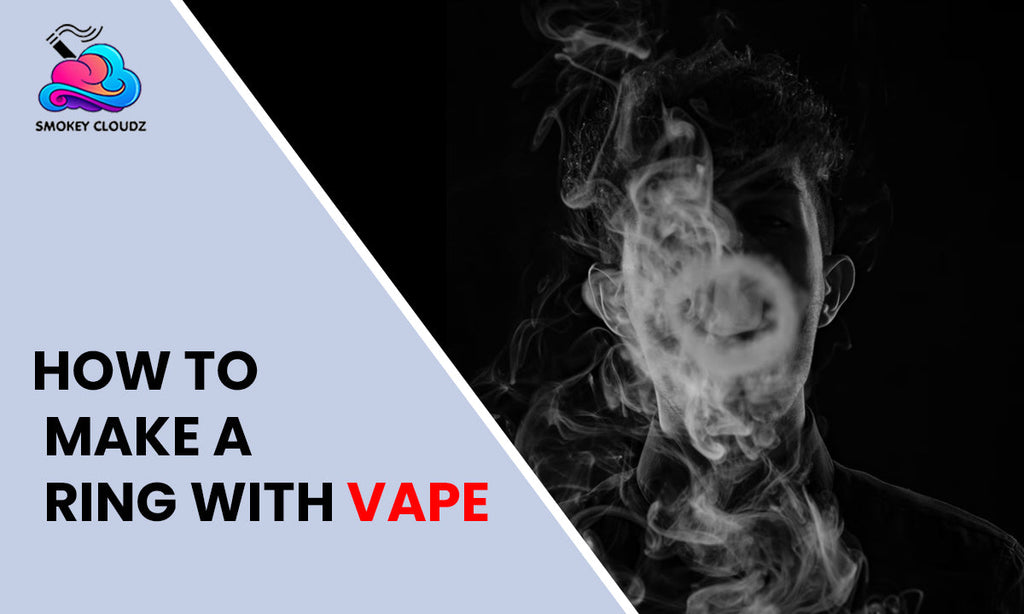 How to Make a Ring with Vape: Your Ultimate Guide to Blowing Perfect Smoke Rings