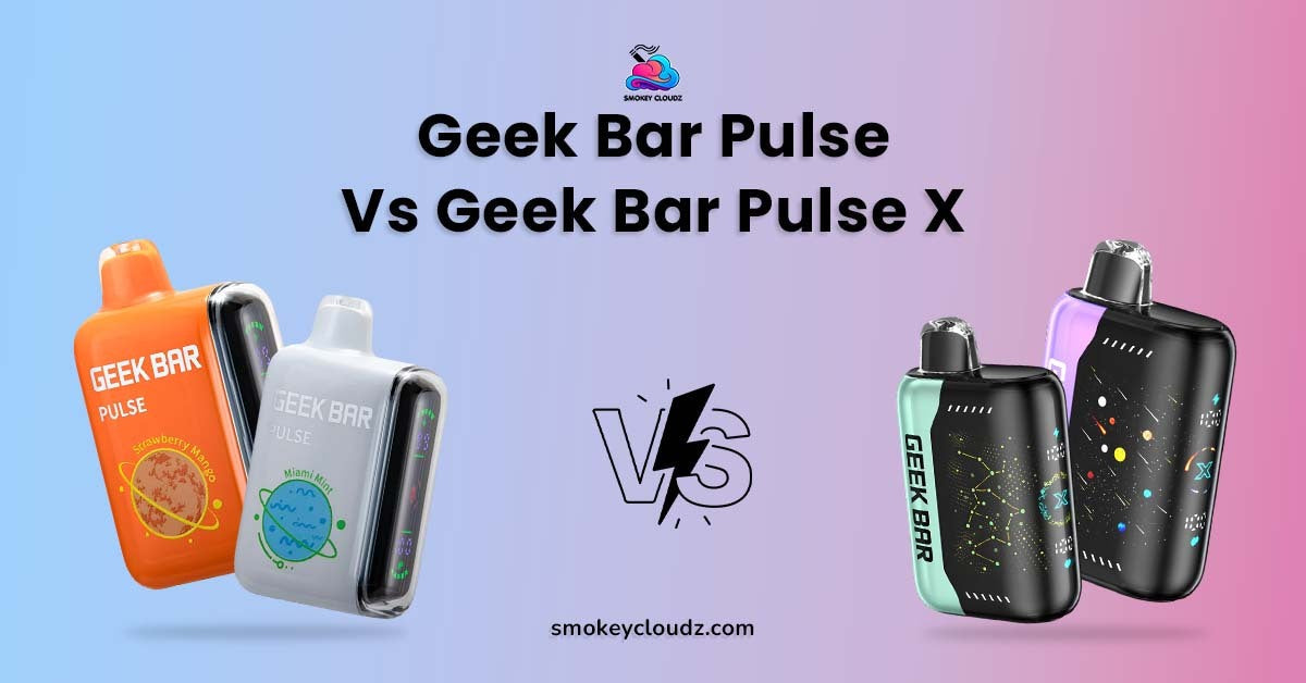 Geek Bar Pulse Vs Geek Bar Pulse X