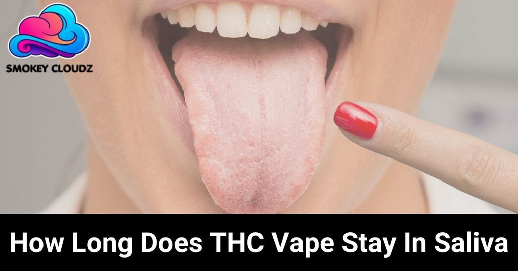 How Long Does THC Vape Stay in Saliva?