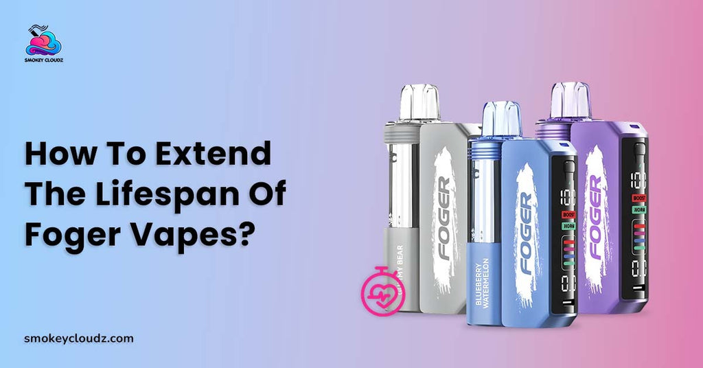 How to Extend the Lifespan of Foger Vapes with Better Usage Habits?