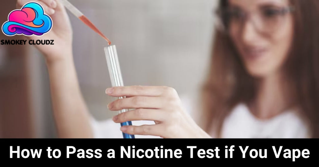 How to Pass a Nicotine Test if You Vape