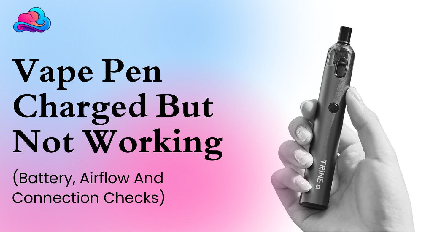 Vape Pen Not Working After Charge: Adult User Checks