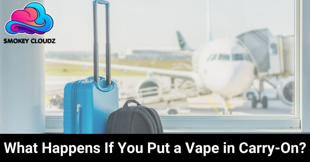 What Happens If You Put a Vape in Carry-On?