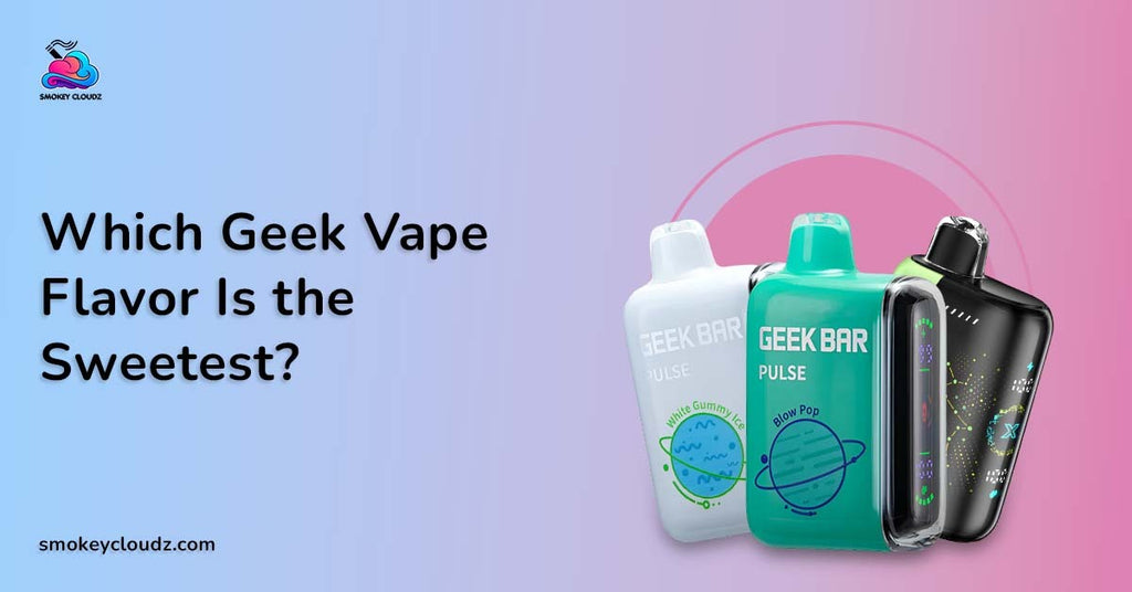 Which Geek Vape Flavor Is the Sweetest According to Users?