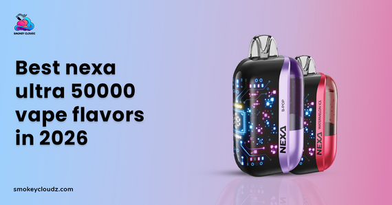 What Are the Best Nexa Ultra 50000 Vape Flavors in 2026?