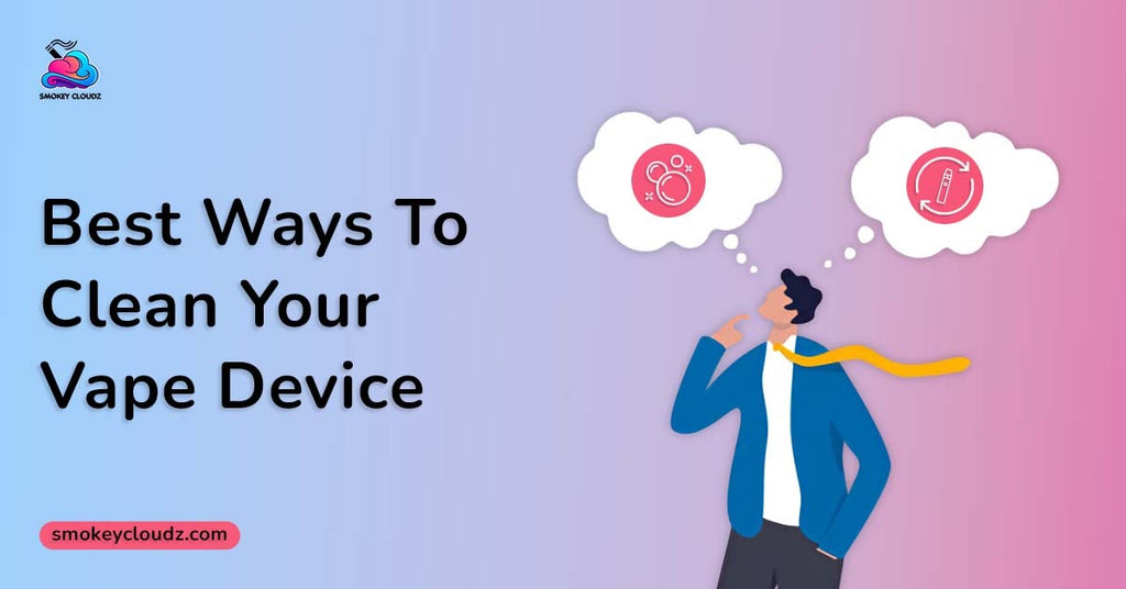 Best Ways to Clean Your Vape Device for Better Performance
