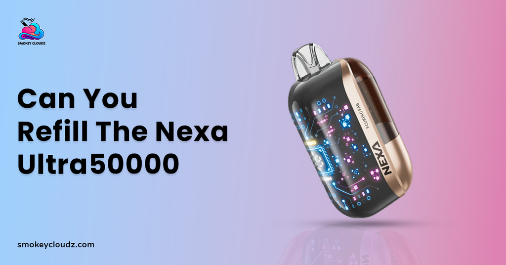 Can You Refill the Nexa Ultra 50000 After It Runs Out of E-Liquid?