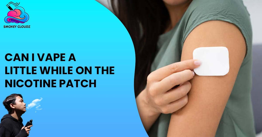 Can I Vape A Little While On The Nicotine Patch Without Any Risks?