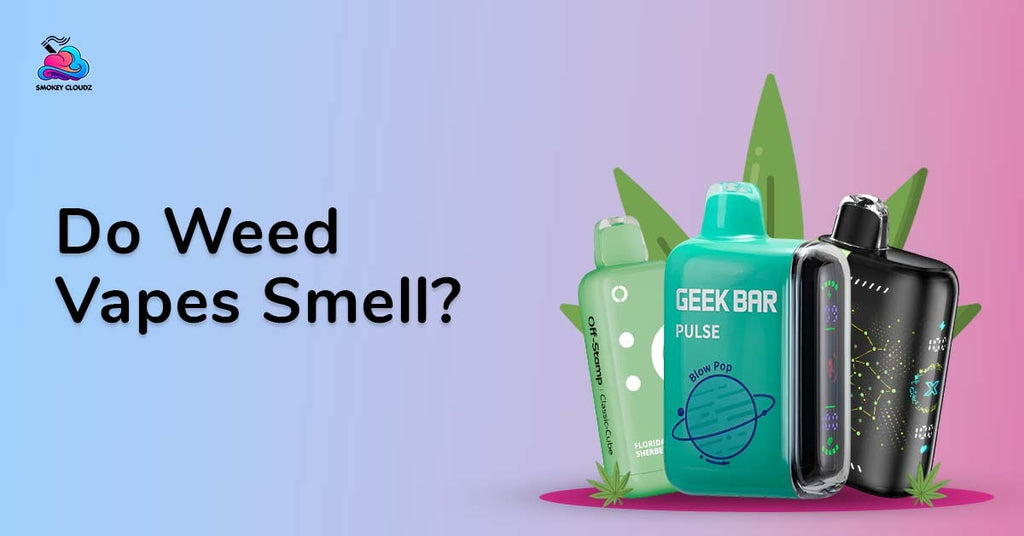 Do Weed Vapes Smell Stronger Than Traditional Smoking?