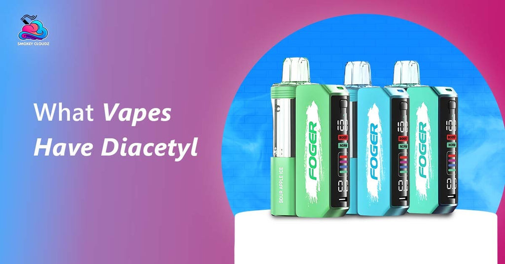 What Vapes Have Diacetyl After Strict Flavor Limits in the US?