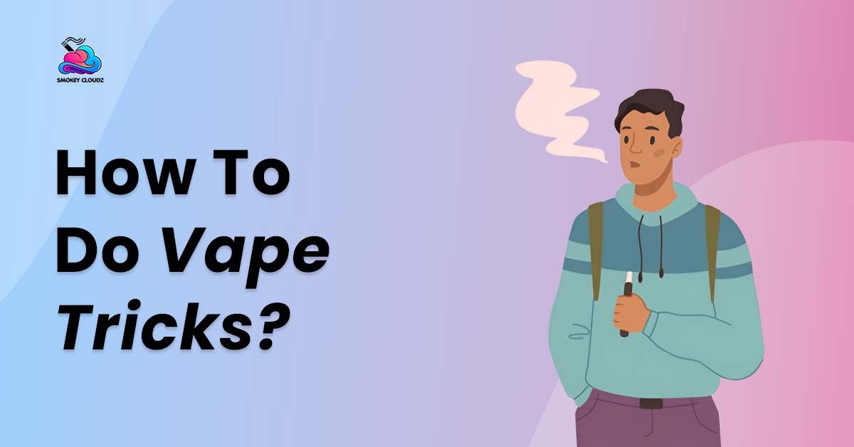 How To Do Vape Tricks