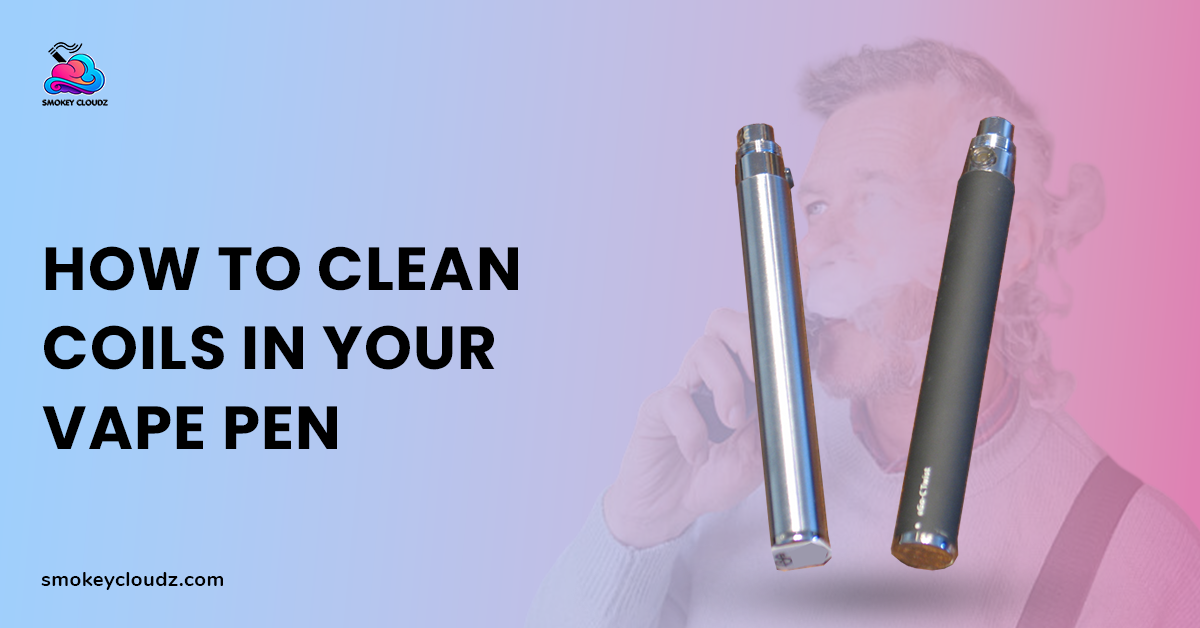 How to Clean Coils in Your Vape Pen