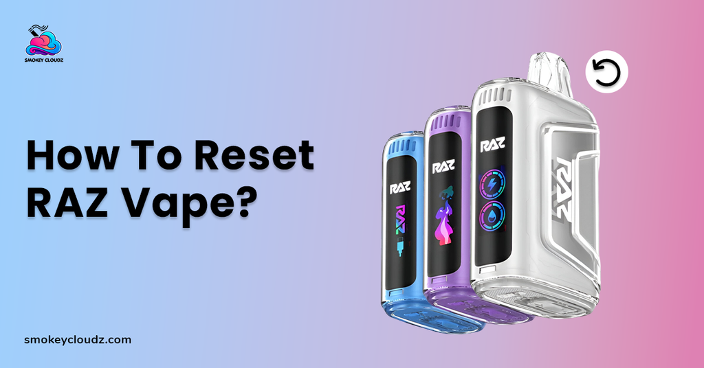How to Reset Raz Vape to Improve Performance and Airflow?