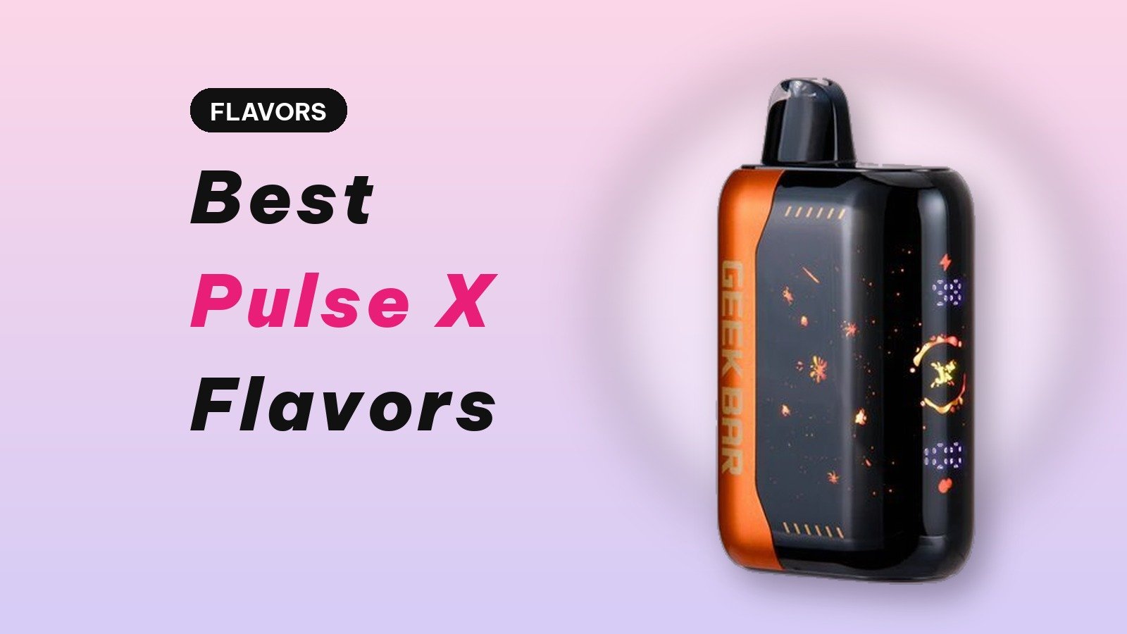 Best Geek Bar Pulse X flavors