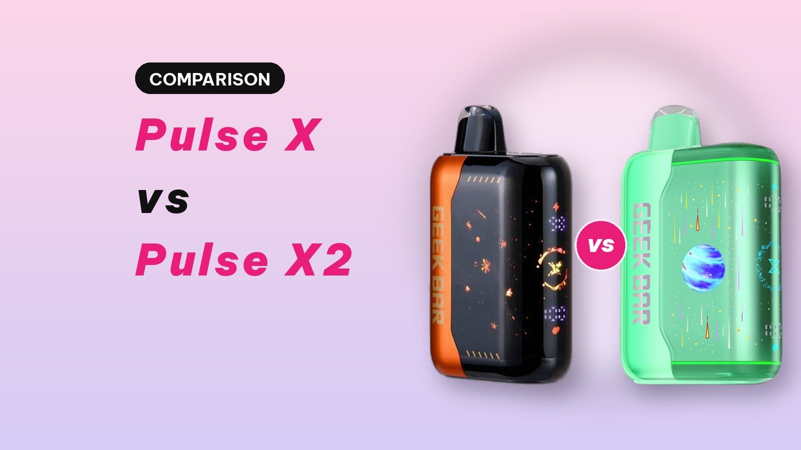 Geek Bar Pulse X vs Pulse X2